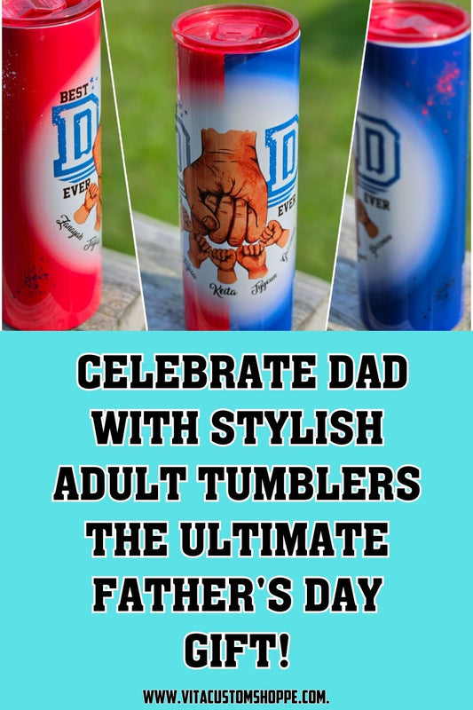Title: Celebrate Dad with Stylish Adult Tumblers – The Ultimate Father's Day Gift!