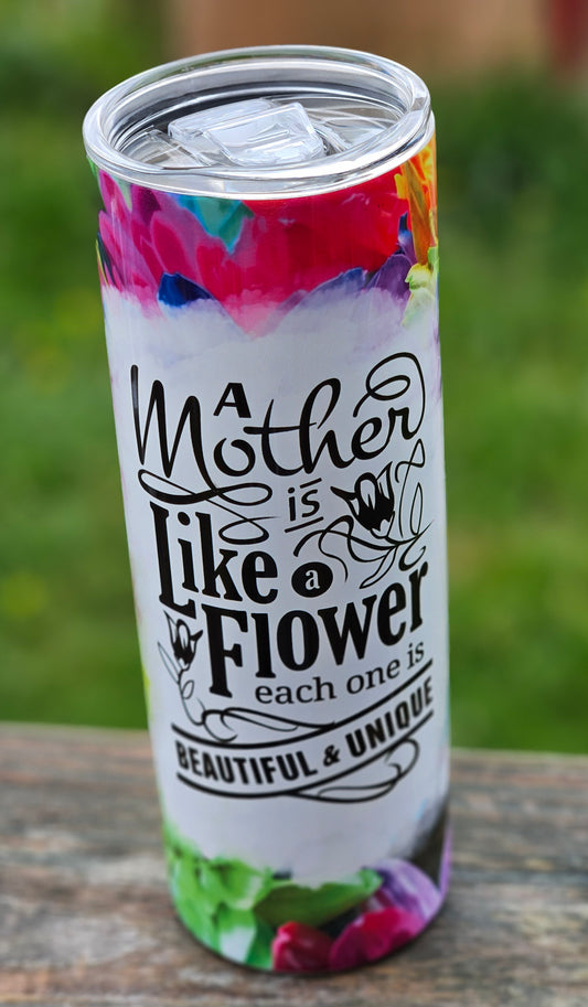 A Mother is like a Flower Tumbler