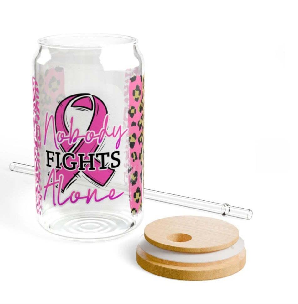 Nobody Fight Alone Breast Cancer  16 oz glass Can Wrap