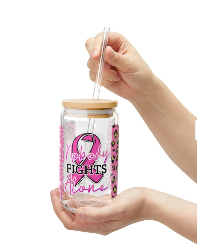 Nobody Fight Alone Breast Cancer  16 oz glass Can Wrap