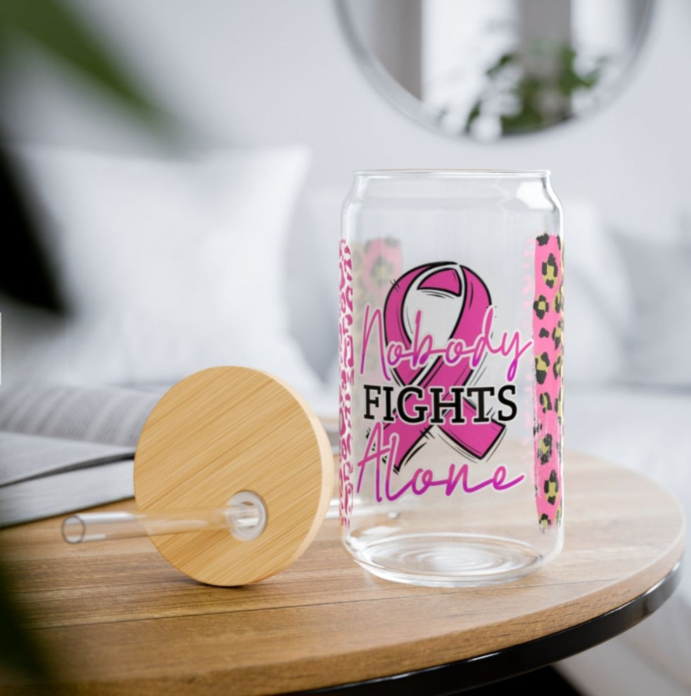 Nobody Fight Alone Breast Cancer  16 oz glass Can Wrap