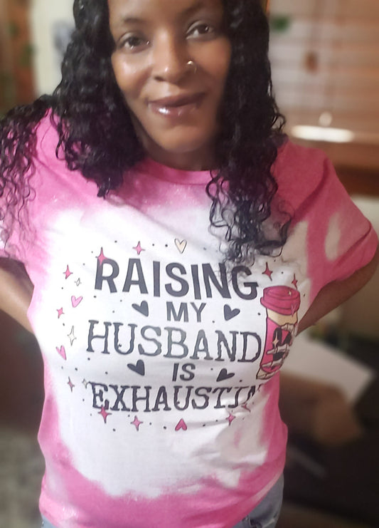 raising-my-husband-shirt